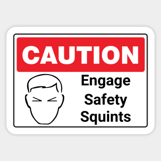 Safety Squints funny warning sign Sticker